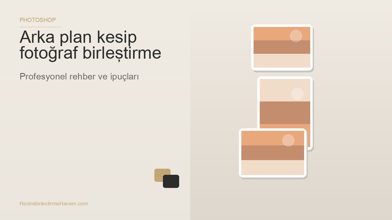 arka plan kesip fotoğraf birleştirme — blog kapak görseli