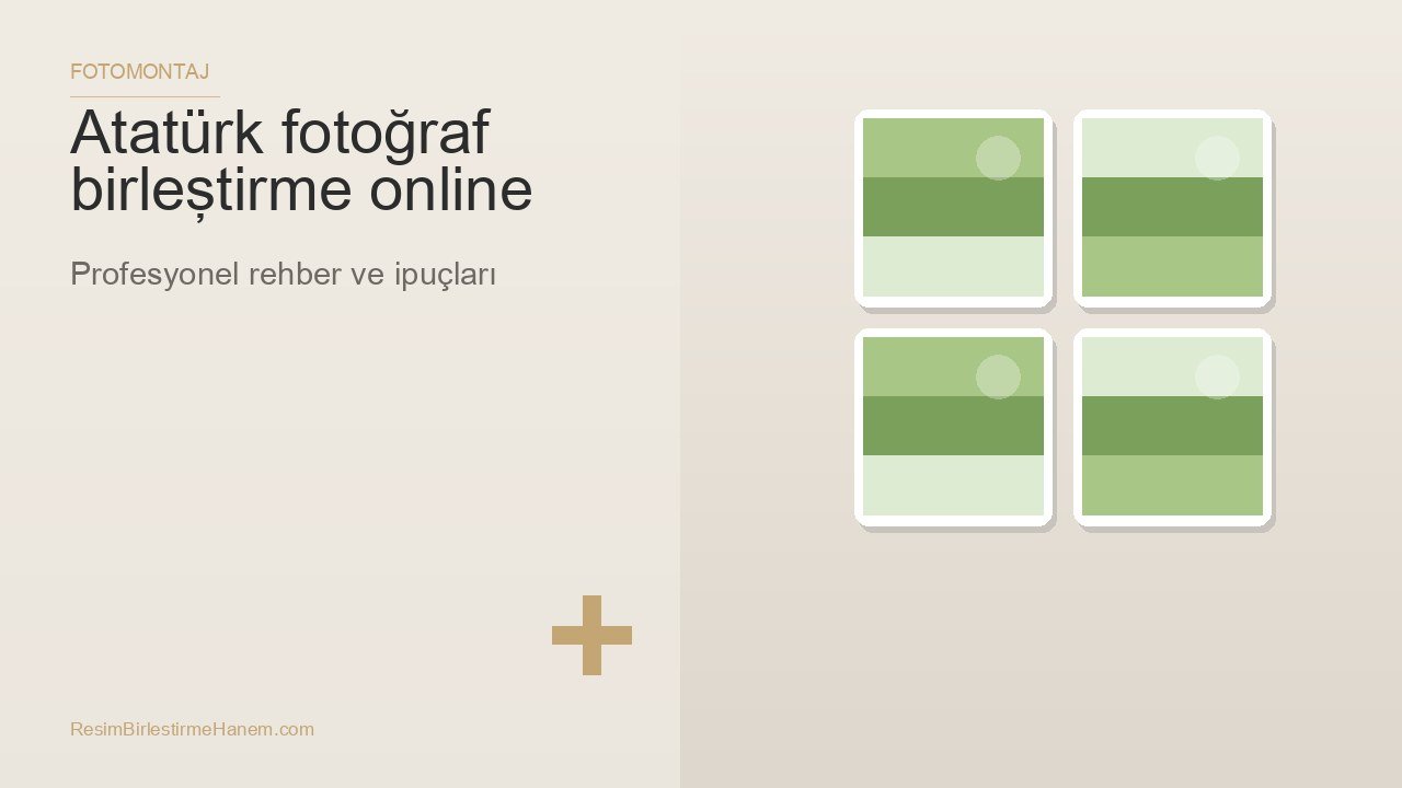 atatürk fotoğraf birleştirme online — blog kapak görseli