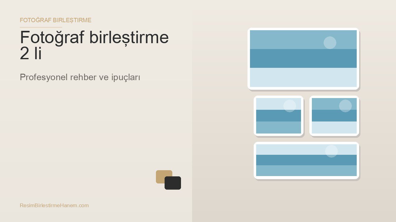 fotoğraf birleştirme 2 li — blog kapak görseli
