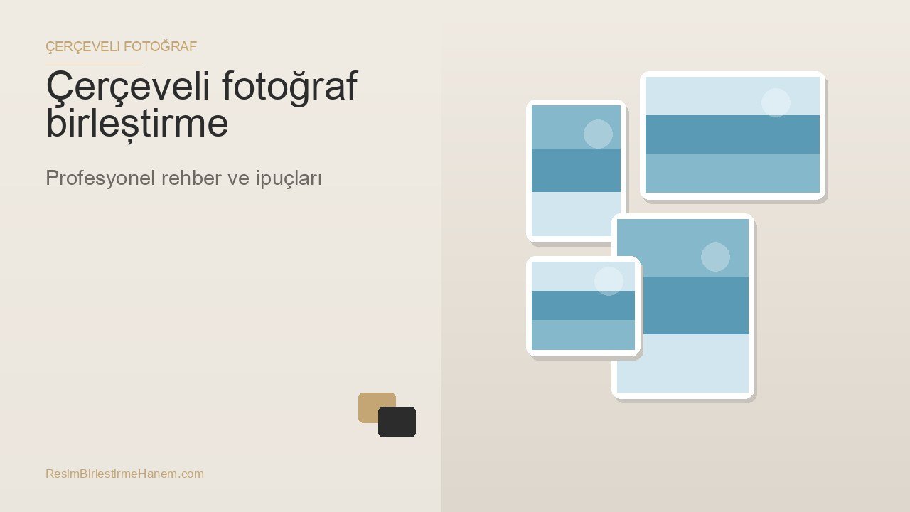 çerçeveli fotoğraf birleştirme — blog kapak görseli