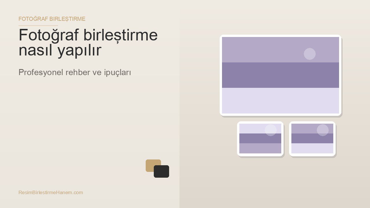 fotoğraf birleştirme nasıl yapılır — blog kapak görseli
