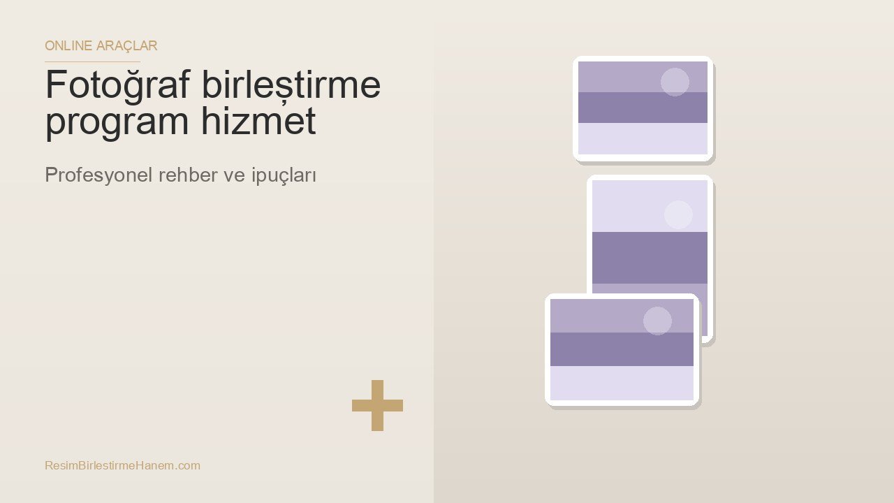 fotoğraf birleştirme program hizmet — blog kapak görseli