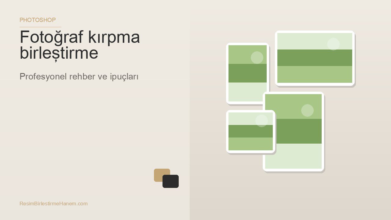 fotoğraf kırpma birleştirme — blog kapak görseli