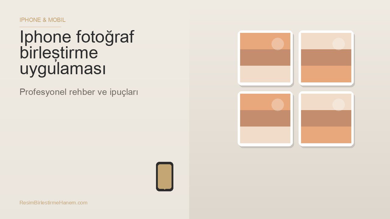iphone fotoğraf birleştirme uygulaması — blog kapak görseli