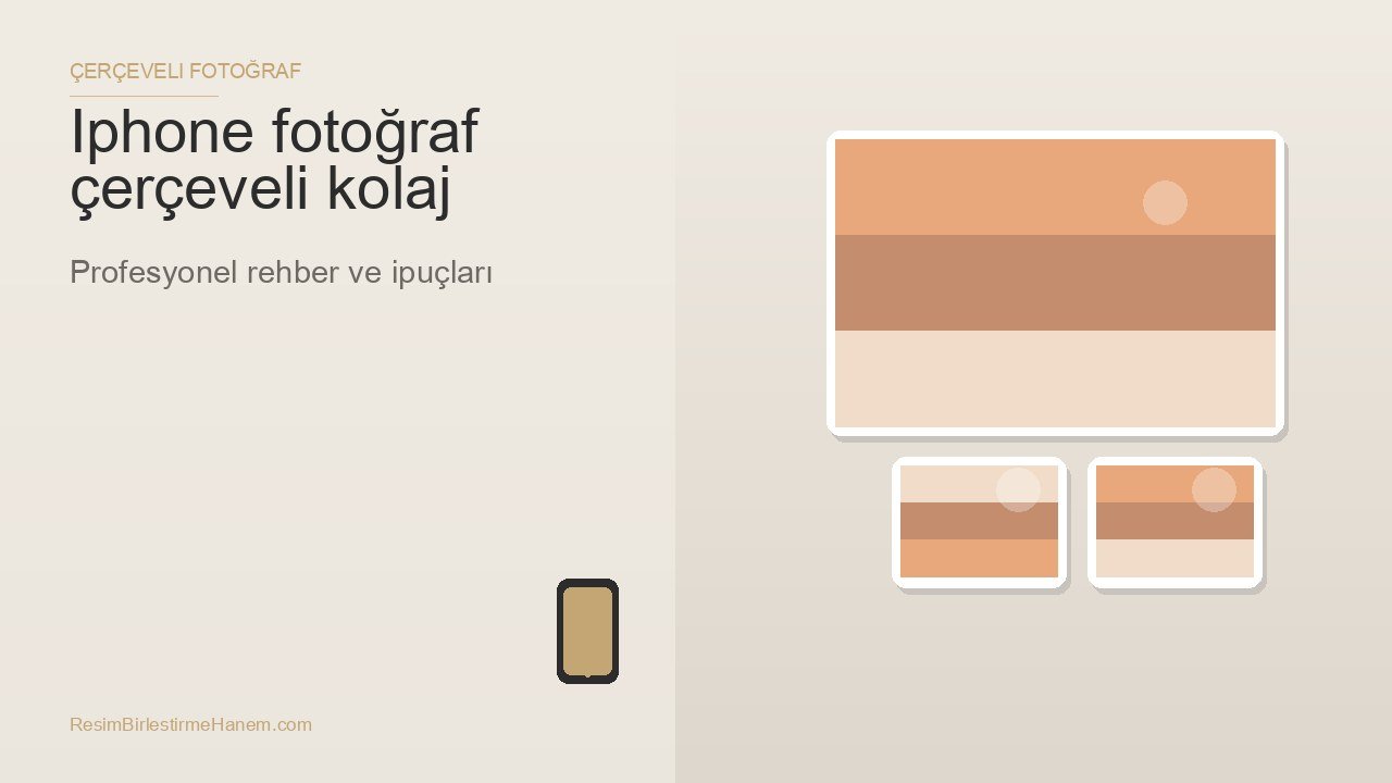 iphone fotoğraf çerçeveli kolaj — blog kapak görseli
