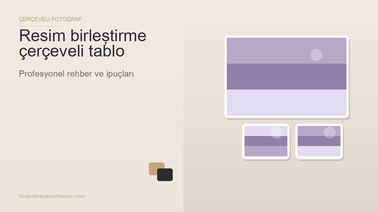 resim birleştirme çerçeveli tablo — blog kapak görseli