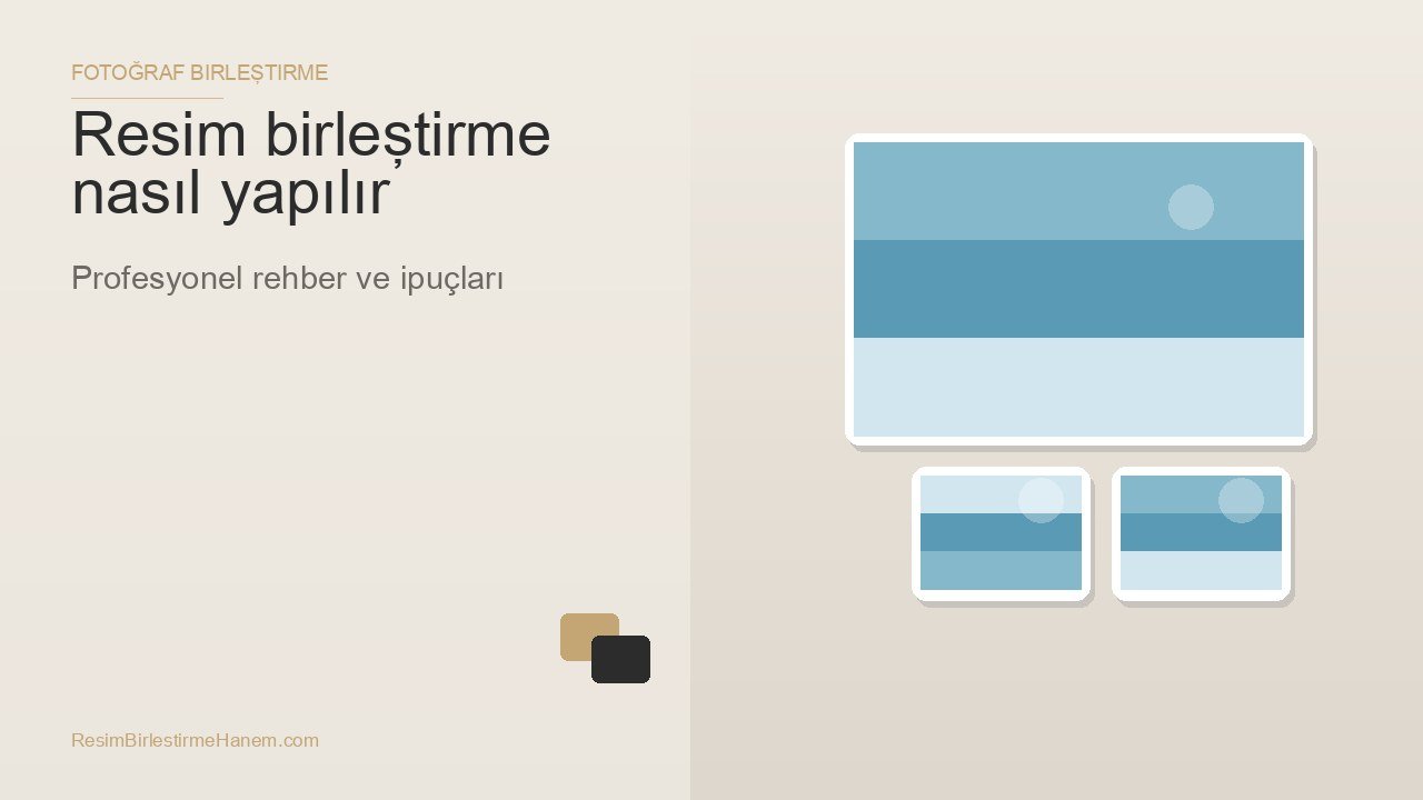 resim birleştirme nasıl yapılır — blog kapak görseli