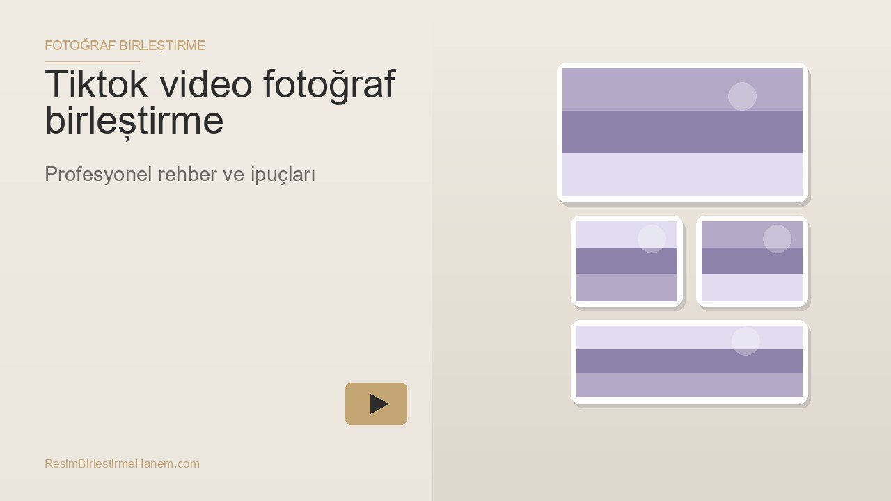 tiktok video fotoğraf birleştirme — blog kapak görseli