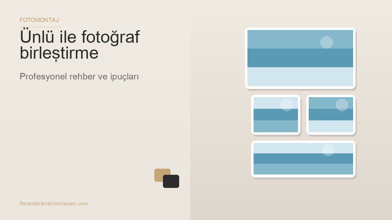 ünlü ile fotoğraf birleştirme — blog kapak görseli