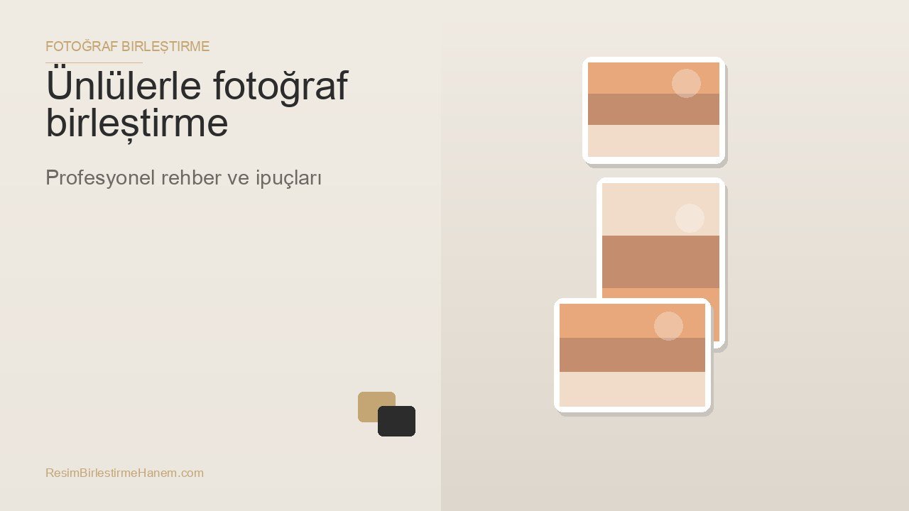ünlülerle fotoğraf birleştirme — blog kapak görseli