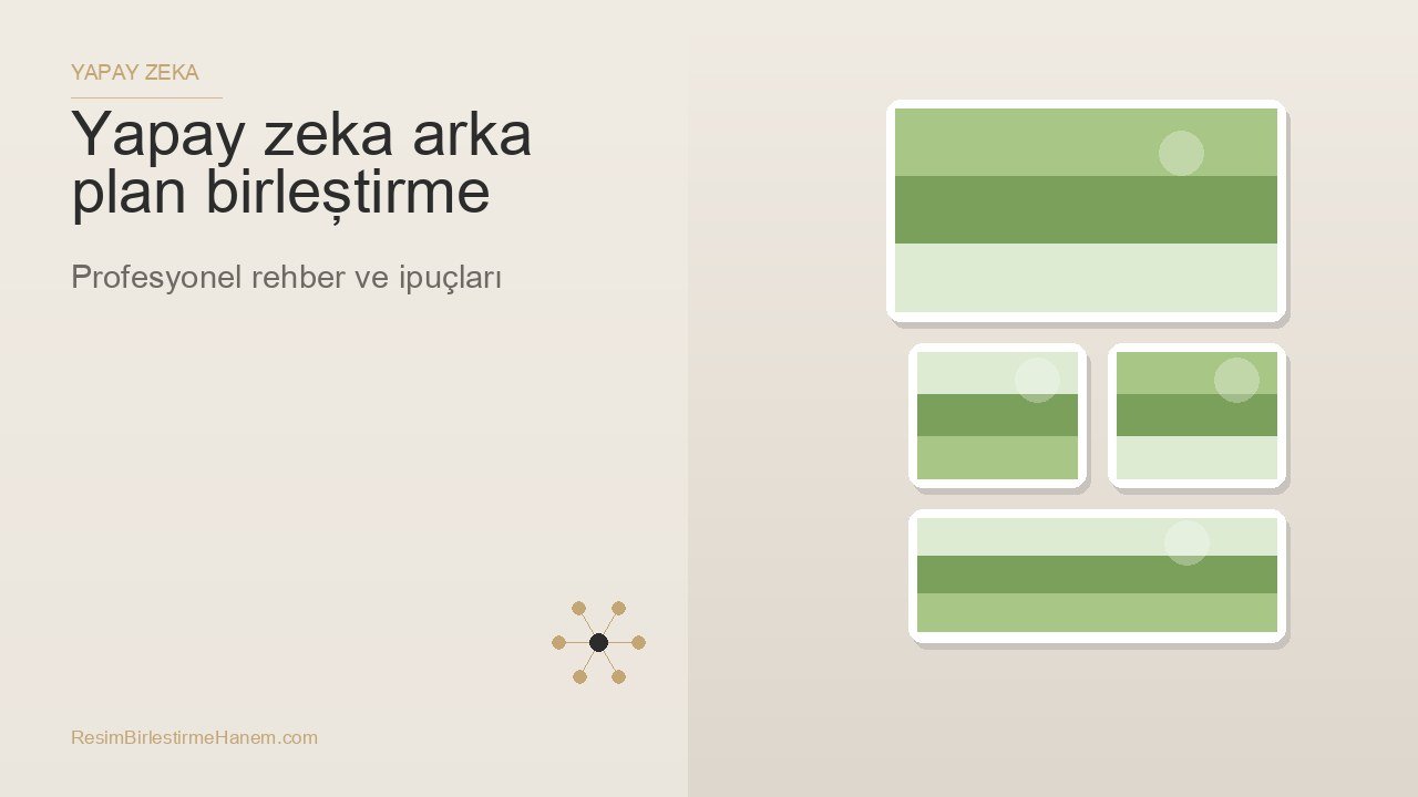 yapay zeka arka plan birleştirme — blog kapak görseli